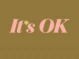 It's ok
